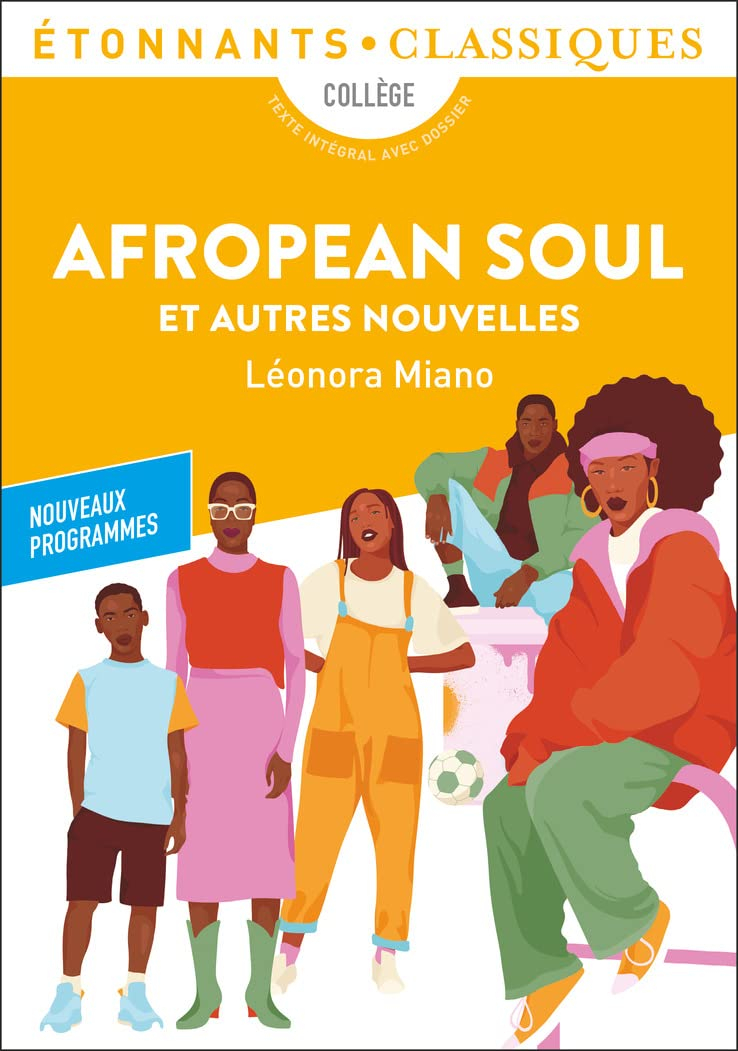 Afropean soul : et autres nouvelles : collège, texte intégral avec dossier, nouveaux programmes