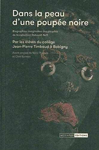 Dans la peau d'une poupée noire : biographies imaginaires des poupées de la collection Deborah Neff