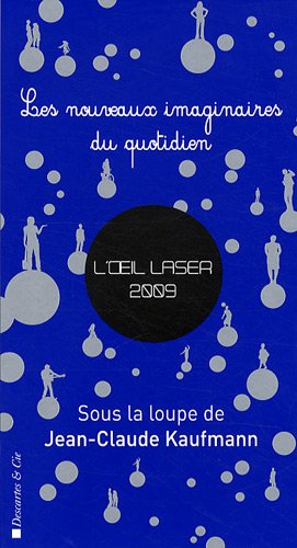 L'oeil laser 2009 : les nouveaux imaginaires du quotidien