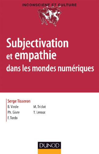 Subjectivité et empathie dans les mondes numériques