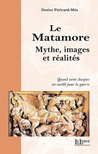 Le matamore : mythe, images et réalités. La geste de Béranger de Landore