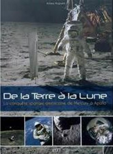 De la Terre à la Lune : la conquête spatiale américaine de Mercury à Apollo