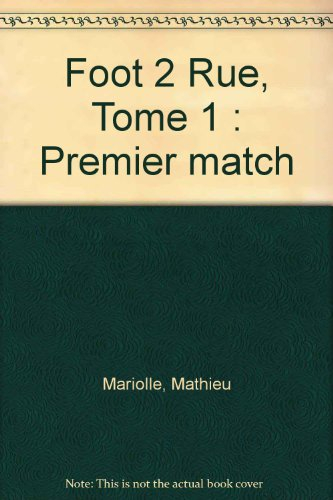 foot 2 rue, tome 1 : premier match