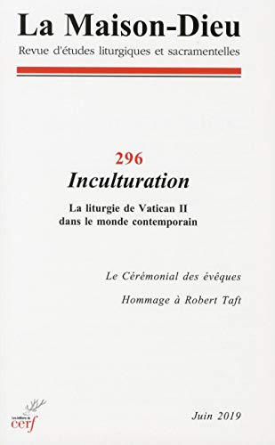 La Maison-Dieu numéro 296 Inculturation - La liturgie de vatican II dans le monde contemporain