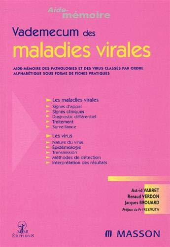 Vade-mecum des maladies virales : aide-mémoire des pathologies et des virus classés par ordre alphab