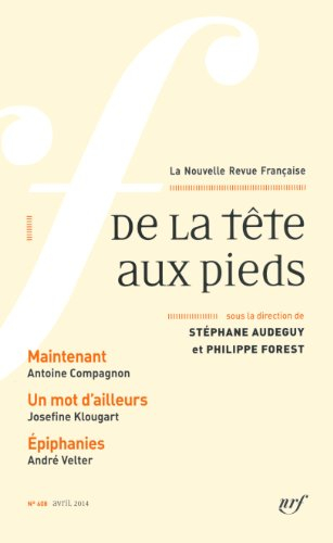 Nouvelle revue française, n° 608. De la tête aux pieds