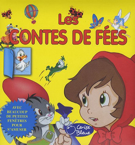 Les contes de fées : avec beaucoup de petites fenêtres pour s'amuser