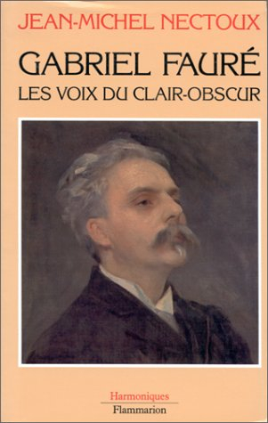 Gabriel Fauré : les voix du clair-obscur