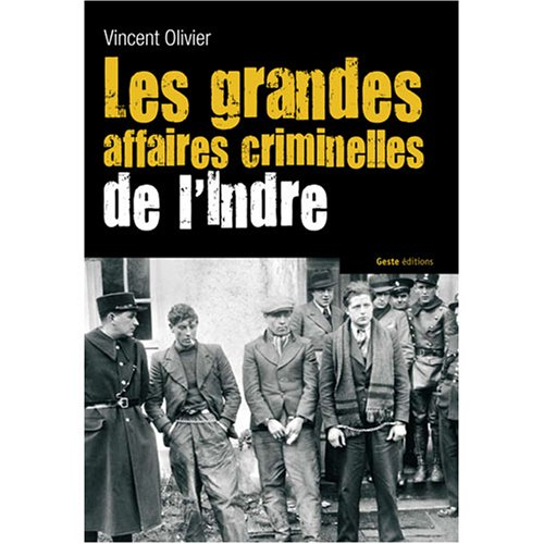 Les grandes affaires criminelles de l'Indre