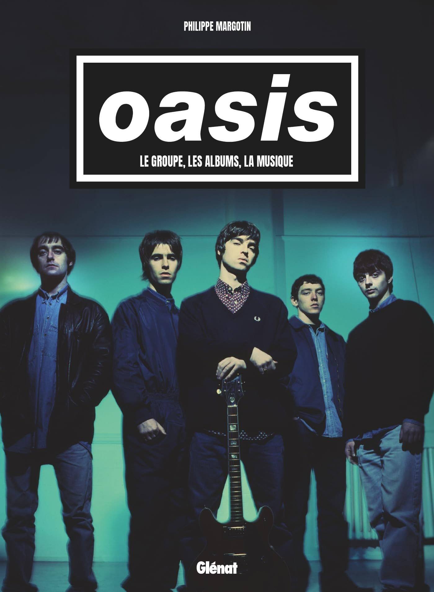 Oasis : le groupe, les albums, la musique