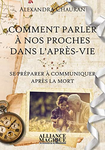 Comment parler à nos proches dans l'après-vie : se préparer à communiquer après la mort