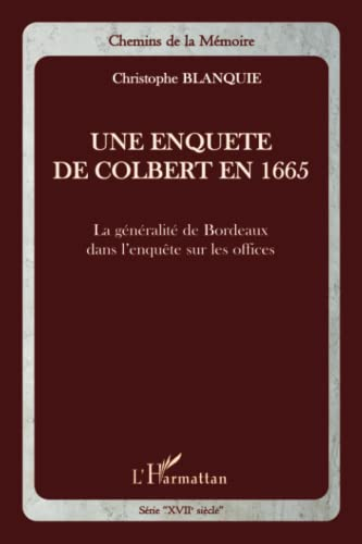 Une enquête de Colbert en 1665 : la généralité de Bordeaux dans l'enquête sur les offices