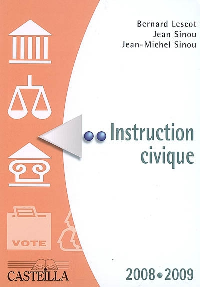 Instruction civique : 2008-2009 : les institutions françaises et européennes, la coopération interna