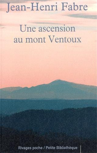 Une ascension au Mont Ventoux. Les émigrants. L'ascension du mont Ventoux