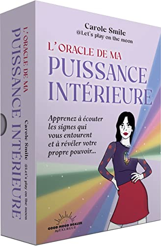 L'oracle de ma puissance intérieure : apprenez à écouter les signes qui vous entourent et à révéler 