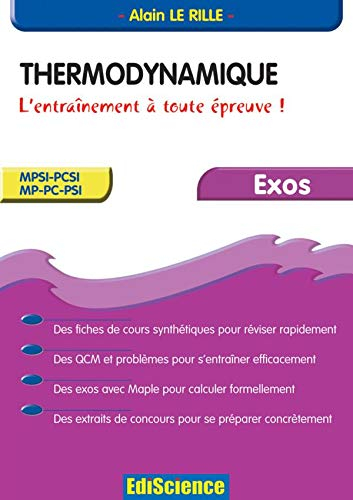 Thermodynamique : l'entraînement à toute épreuve ! : MPSI-PCSI, MP-PSI-PC, exos