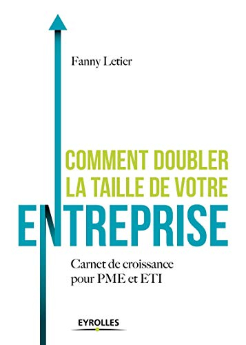 Comment doubler la taille de votre entreprise : carnet de croissance pour PME et ETI