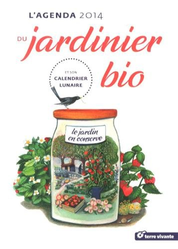 L'agenda 2014 du jardinier bio : et son calendrier lunaire