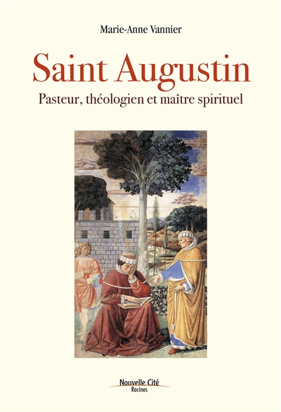 SAINT AUGUSTIN, PASTEUR, THEOLOGIEN ET MAITRE SPIRITUEL