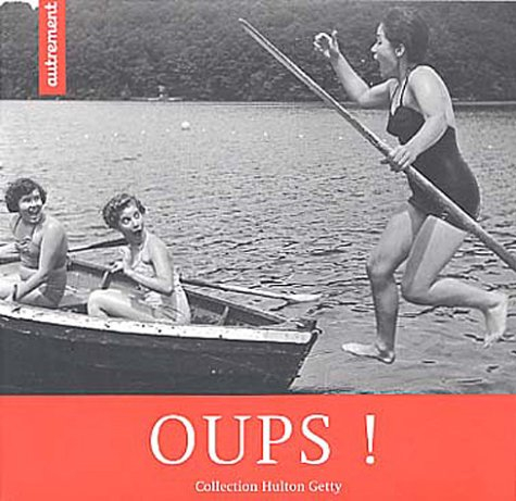 Oups ! : collection Hulton Getty