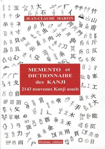 Mémento et dictionnaire des kanji : 2.143 nouveaux kanji usuels japonais