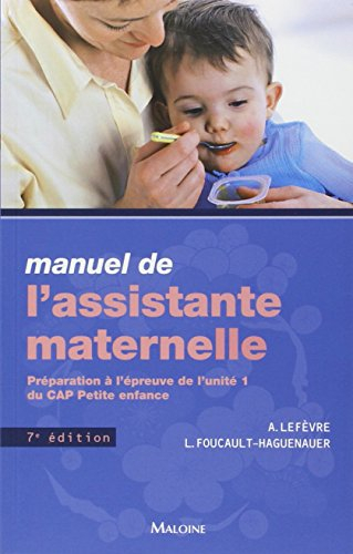 Manuel de l'assistante maternelle : préparation à l'épreuve de l'unité 1 du CAP petite enfance