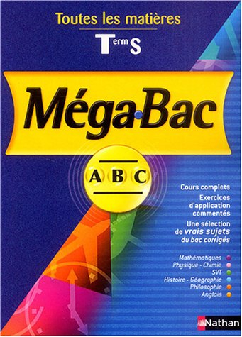 Mégabac terminale S : toutes les matières : maths, physique, chimie, SVT, histoire-géo, philo, angla
