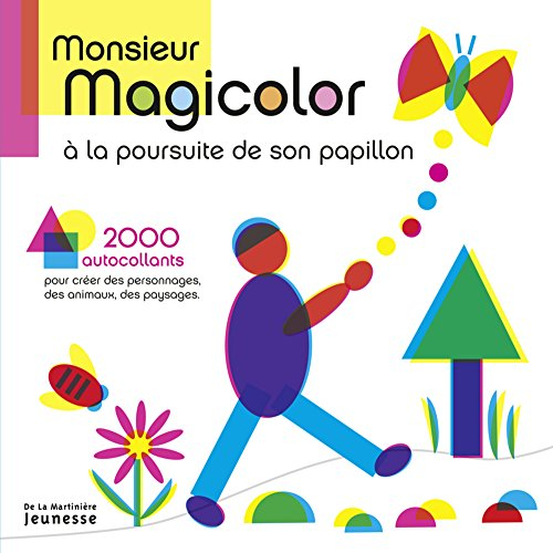 Monsieur Magicolor à la poursuite de son papillon : 2.000 autocollants pour créer des personnages, d