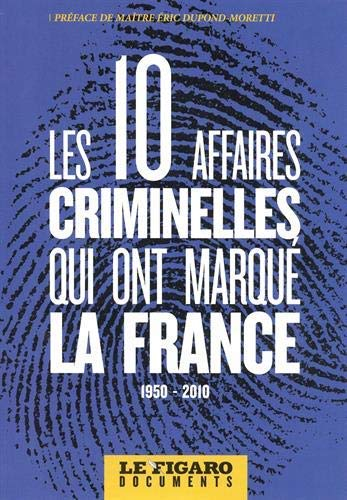 Les 10 affaires criminelles qui ont marqué la France, 1950-2010