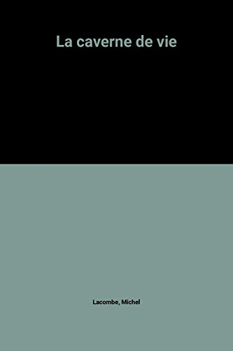 la caverne de vie