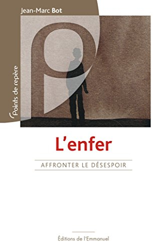 L'enfer : affronter le désespoir