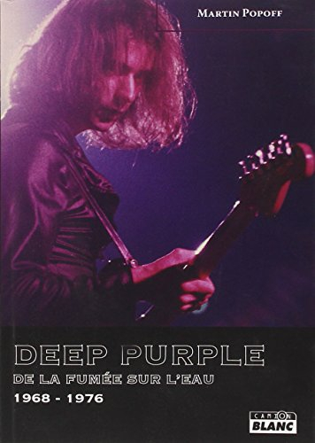 Deep purple. De la fumée sur l'eau, 1968-1976