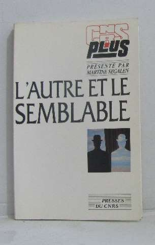 L'Autre et le semblable : regards sur l'ethnologie des sociétés contemporaines