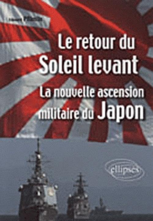 Le retour du Soleil-Levant : la nouvelle ascension militaire du Japon
