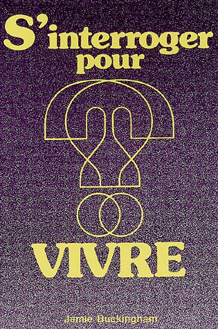S'interroger pour vivre