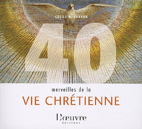 40 merveilles de la vie chrétienne