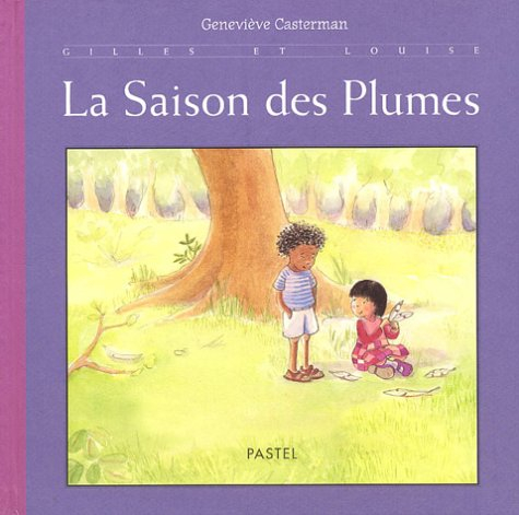 Gilles et Louise. Vol. 2004. La saison des plumes