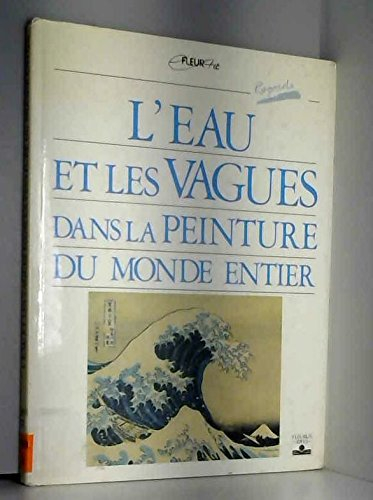 L'Eau et les vagues dans la peinture du monde entier