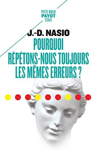 Pourquoi répétons-nous toujours les mêmes erreurs ?