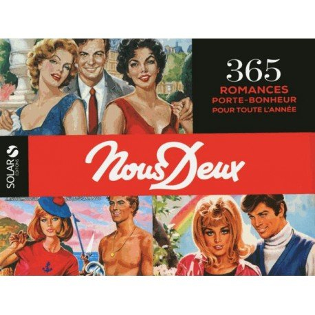 Nous deux : 365 romances porte-bonheur pour toute l'année