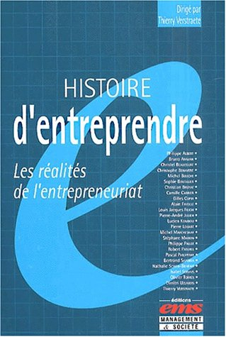 Histoire d'entreprendre : les réalités de l'entrepreneuriat