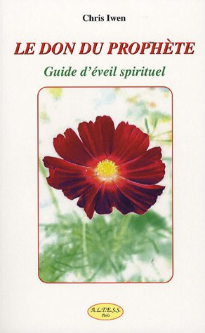 Le don du prophète : guide d'éveil spirituel