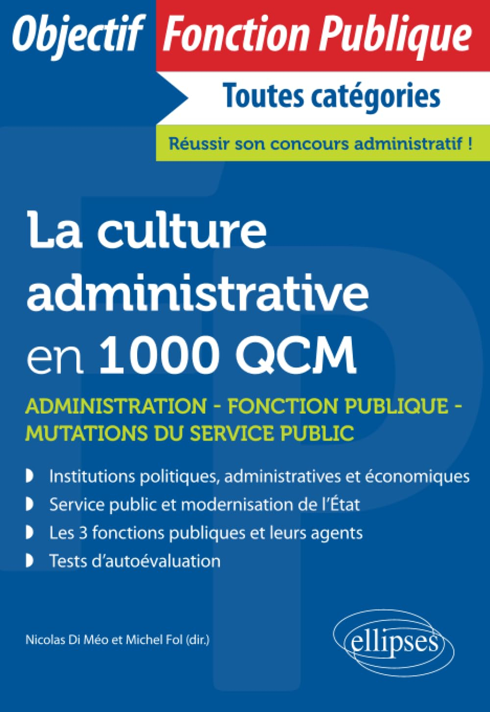 La culture administrative en 1.000 QCM : administration, fonction publique, mutations du service pub