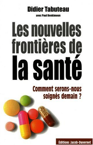 Les nouvelles frontières de la santé : comment serons-nous soignés demain ?