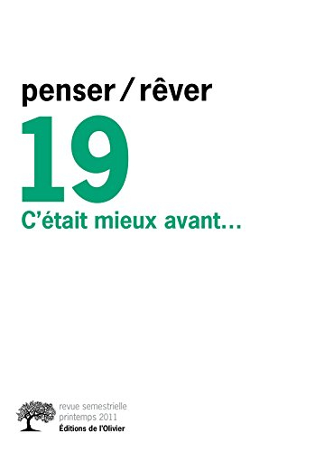 Penser rêver, n° 19. C'était mieux avant...