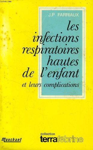 les infections respiratoires hautes de l' enfant et leurs complications.