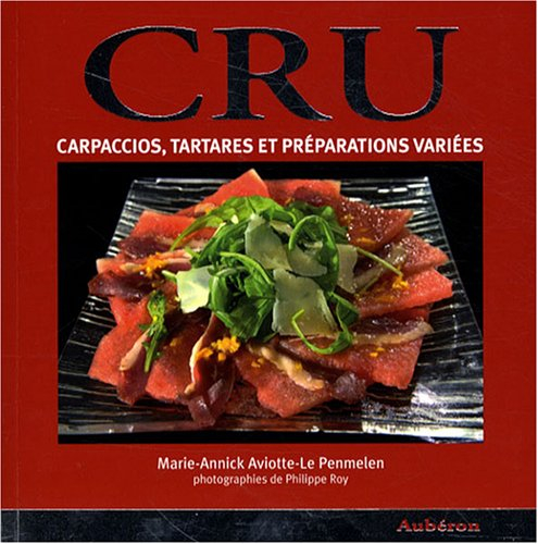 Cru : carpaccios, tartares et préparations variées