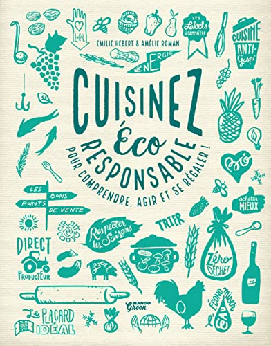 Cuisinez éco-responsable : pour comprendre, agir et se régaler !