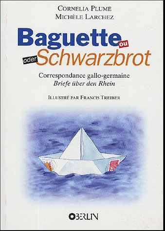 baguette ou schwarzbrot : baguette oder schwarzbrot : correspondance gallo-germaine : biefe über den