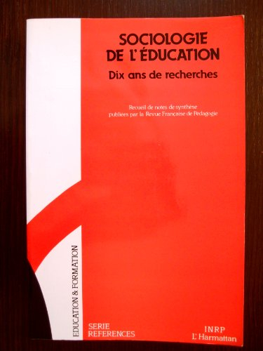 Sociologie de l'éducation : dix ans de recherches